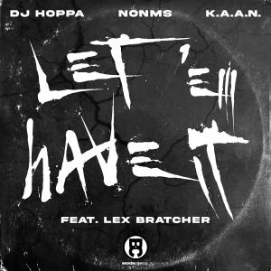 ดาวน์โหลดและฟังเพลง Let 'Em Have It (feat. Lex Bratcher) (Explicit) พร้อมเนื้อเพลงจาก DJ Hoppa