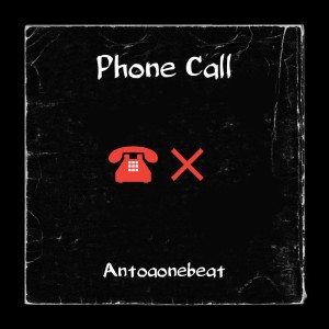 Listen to Phone Call (Remix) song with lyrics from AntoaoneBeat