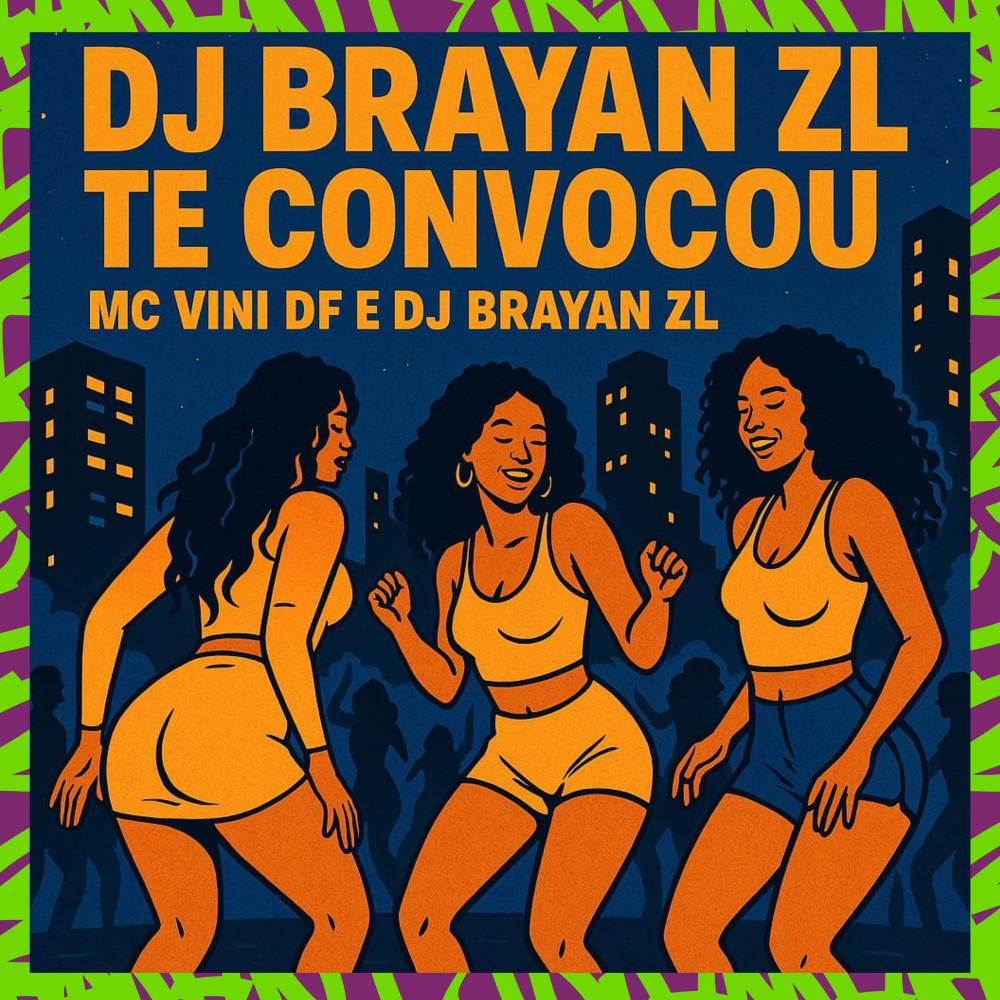 DJ BRAYAN ZL TE CONVOCOU (Explicit)