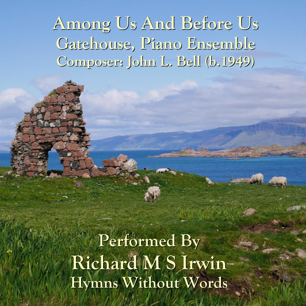 Among Us And Before Us (Gatehouse, Piano Ensemble)