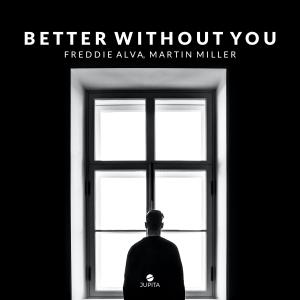 Listen to Better Without You song with lyrics from Freddie Alva