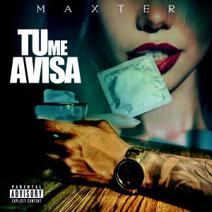 收聽Maxter的Tu Me Avisa歌詞歌曲