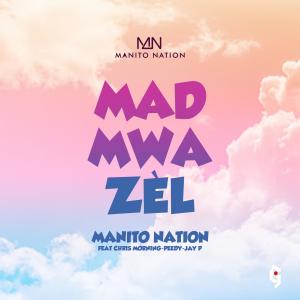 收聽ManitoNation的Madmwazèl (feat. Chris Morning, Peedy & Jay-P)歌詞歌曲