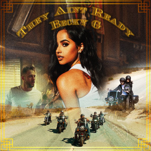 ดาวน์โหลดและฟังเพลง They Ain't Ready พร้อมเนื้อเพลงจาก Becky G