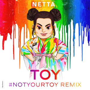 ดาวน์โหลดและฟังเพลง Toy (#NotYourToy Remix) พร้อมเนื้อเพลงจาก Netta