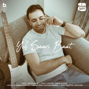 Album Yeh Saari Baat from Rochak Kohli