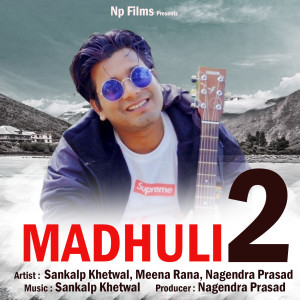 Album Madhuli 2 from Sankalp Khetwal