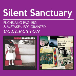 Silent Sanctuary的专辑Fuchsiang Pag-ibig & Mistaken For Granted Collection