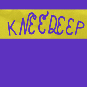 ดาวน์โหลดและฟังเพลง Knee Deep (Explicit) พร้อมเนื้อเพลงจาก Knee Deep in the Water Somewhere