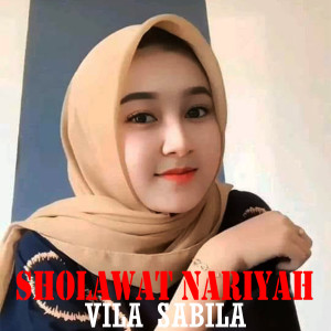 ดาวน์โหลดและฟังเพลง Sholawat Nariyah (Acoustic Version) พร้อมเนื้อเพลงจาก Vila Sabila