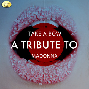 Ameritz - Tribtues的專輯Take a Bow - A Tribute to Madonna