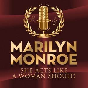 Marylin Monroe的專輯She Acts Like A Woman Should