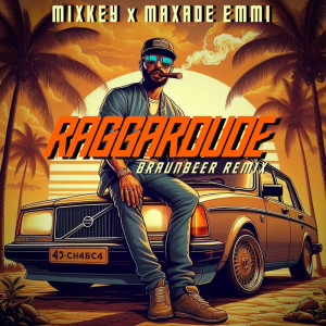 Dengarkan lagu RAGGARDUDE (BRAUNBEER REMIX) nyanyian Mixkey dengan lirik