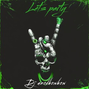 Let's party (Explicit) dari Dj unodhowhow