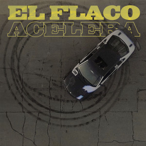 收聽El Flaco的Acelera歌詞歌曲