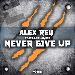 Dengarkan lagu Never Give Up (Extended Mix) nyanyian Alex Rey dengan lirik