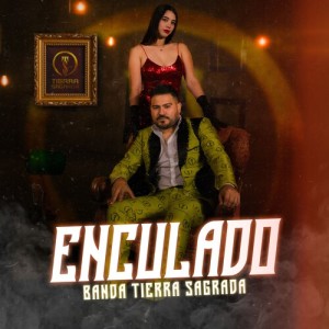 Listen to Enculado song with lyrics from Banda Tierra Sagrada