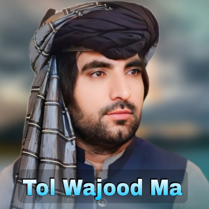 Listen to Tol Wajood Ma song with lyrics from Faryadi Kakar