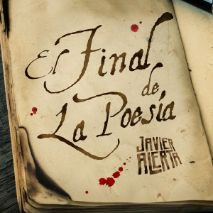 收听Javier Alerta的El Final De La Poesía (Explicit)歌词歌曲