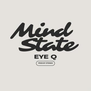 收聽Eye Q的Mind State (Explicit)歌詞歌曲