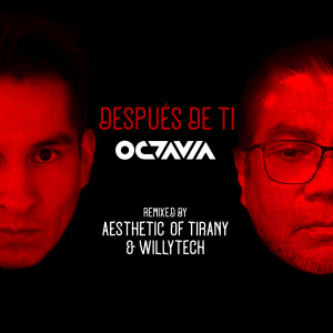 Octavia的專輯Después de tí (Aesthetic of Tirany & Willytech Remix)
