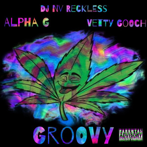 Listen to Groovy (Explicit) song with lyrics from Alpha G