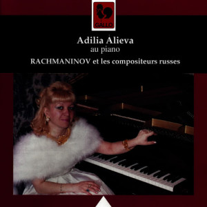 Adilia Alieva的專輯Rachmaninoff and Russian Composers