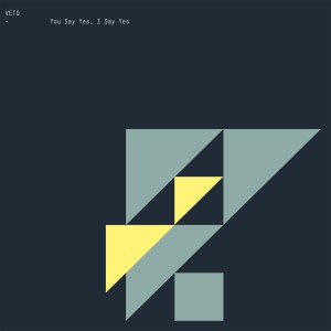 ดาวน์โหลดและฟังเพลง You Say Yes, I Say Yes พร้อมเนื้อเพลงจาก Veto