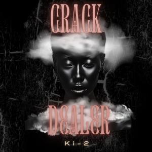 Ki-2的專輯Crack Dealer (Explicit)