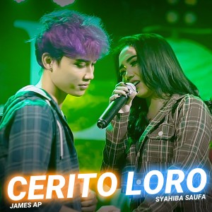ดาวน์โหลดและฟังเพลง Cerito Loro พร้อมเนื้อเพลงจาก Syahiba Saufa