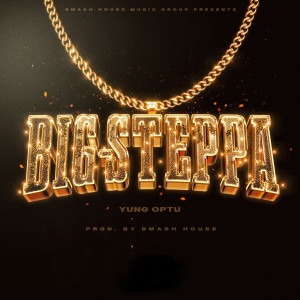 Listen to Big Steppa (Explicit) song with lyrics from Yung Optu