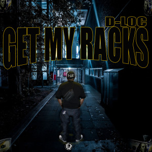 Album Get My Racks (Explicit) oleh D-Loc