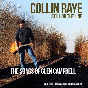 Album Still on the Line....the Songs of Glen Campbell oleh Collin Raye