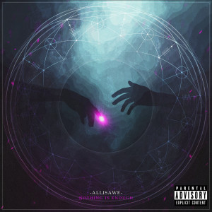 Listen to Nothing Is Enough (Explicit) song with lyrics from allisawe