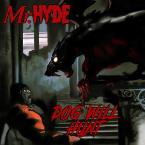 收听Mr. Hyde的Dog Will Hunt (Explicit)歌词歌曲