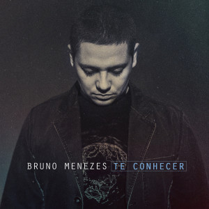 ดาวน์โหลดและฟังเพลง Te Conhecer (Remix) พร้อมเนื้อเพลงจาก BRUNO MENEZES