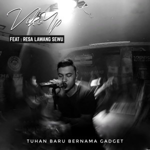 Listen to Tuhan Baru Bernama Gadget song with lyrics from Viko YP