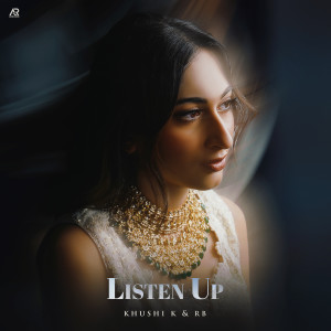 收聽Khushi K的Listen Up歌詞歌曲