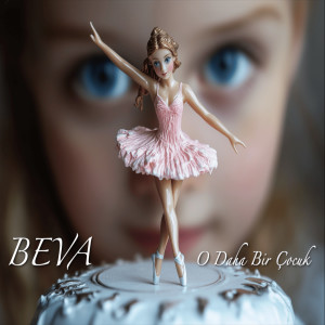 Listen to O Daha Bir Çocuk song with lyrics from Beva