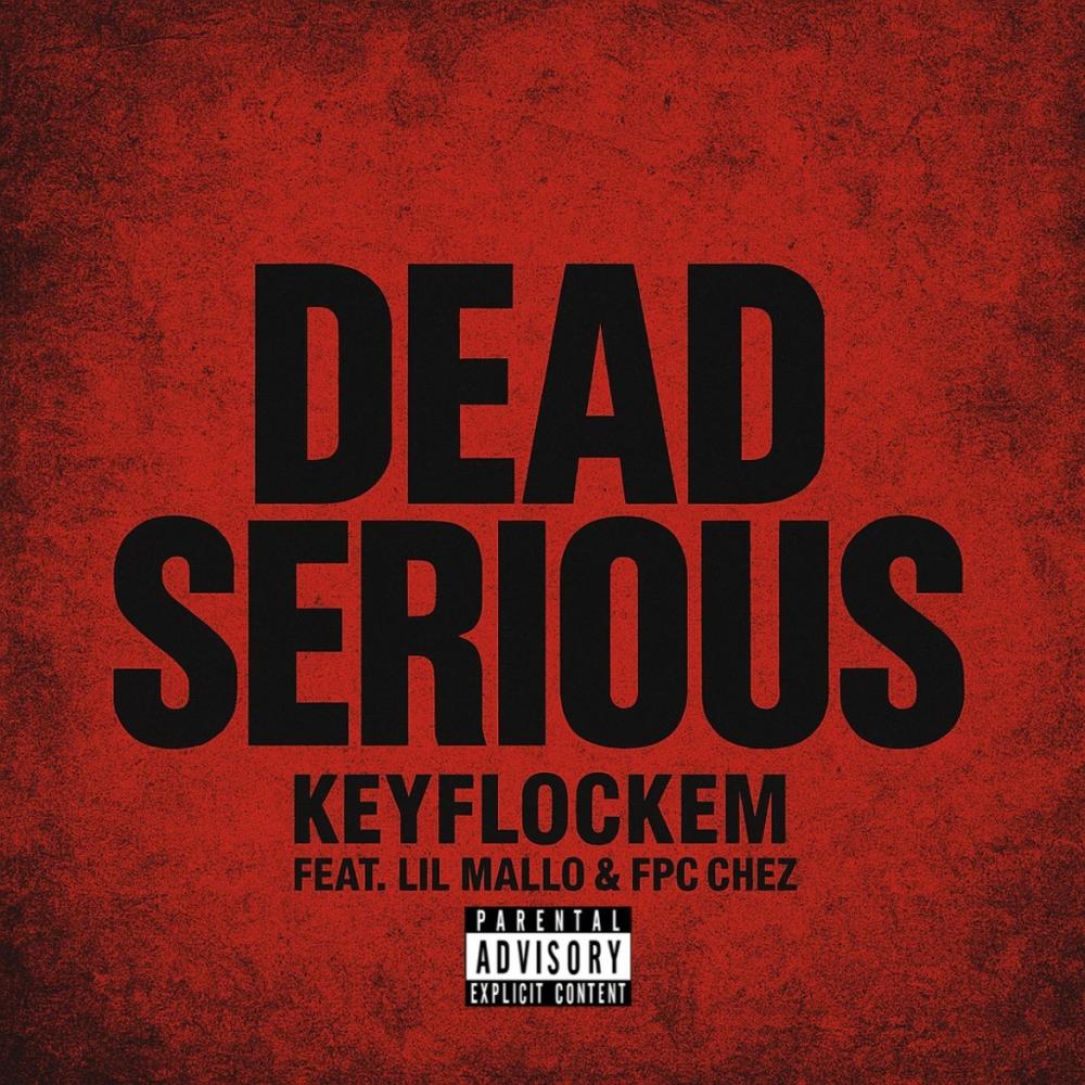 Dead Serious (feat. Lil Mallo & FPC Chez) (Explicit)