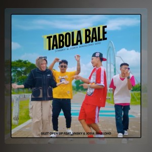Tabola Bale (Vnsky & Josia Sihaloho Mix) dari Silet Open Up