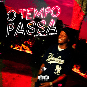 Listen to O Tempo Passa (Explicit) song with lyrics from Bido Black