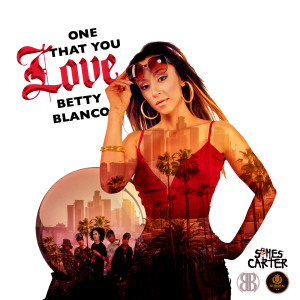 อัลบัม One That You Love ศิลปิน Betty Blanco
