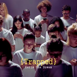Listen to Trapped (Explicit) song with lyrics from Karim Tha Dream
