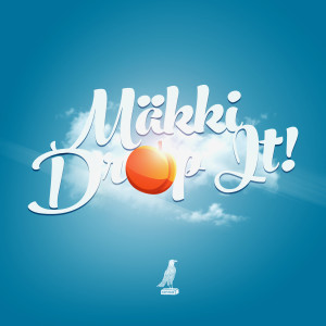 收聽Mäkki的Drop It歌詞歌曲