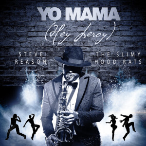 Steve Reason的專輯Yo Mama (Hey Leroy)