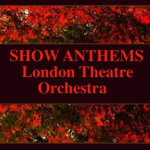 London Theatre Orchestra的專輯Show Anthems