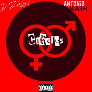 Album CIRCLES (feat. D'Zhari) (Explicit) oleh Antonio Kash