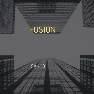 Listen to Fusion (Explicit) song with lyrics from Sayko