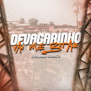 收聽MC SHARK ZN的Devagarinho Vai me Botando (Explicit)歌詞歌曲